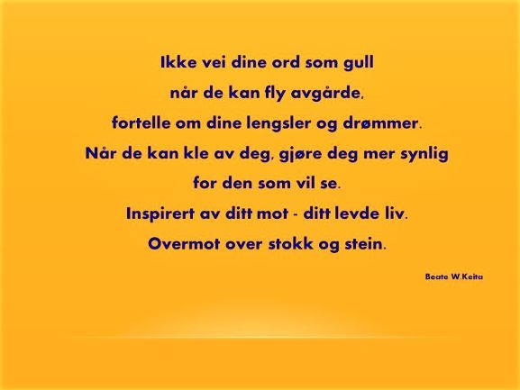 DIKT ikke vei dine ord Beate W.Keita14 s